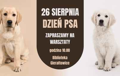 Zdjęcie do 26 sierpnia warsztaty "Pies cztery łapy ma"